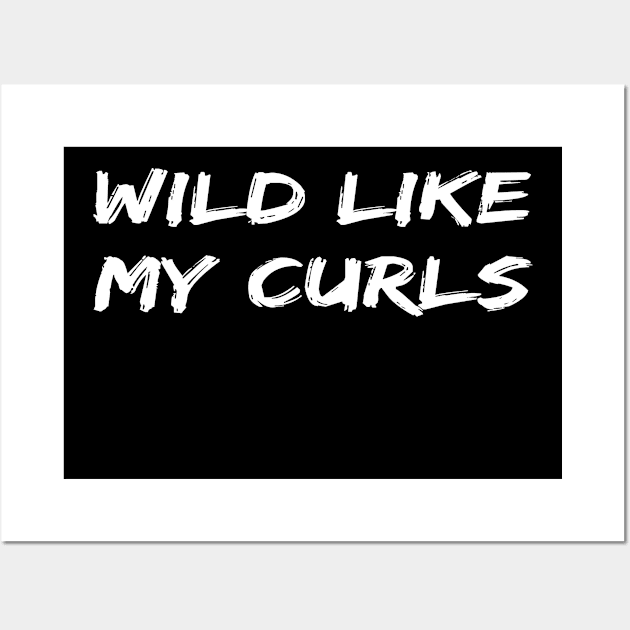 Wild Like My Curls Wall Art by Adel dza